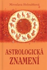 kniha Astrologická znamení, Vydavatelství a nakladatelství Miroslavy Holoubkové 2011