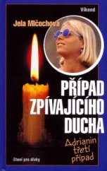 kniha Případ zpívajícího ducha Adrianin třetí případ, Víkend  2005