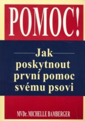 kniha Pomoc! jak poskytnout první pomoc svému psovi, Pragma 1998