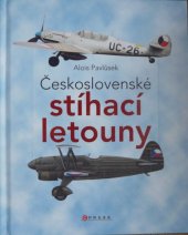 kniha Československé stíhací letouny, CPress 2018