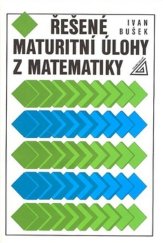 kniha Řešené maturitní úlohy z matematiky, Prometheus 2023