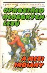 kniha Uprostřed hlubokých lesů a mezi Indiány, Svoboda 1992