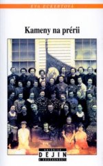 kniha Kameny na prérii čeští vystěhovalci v Texasu, Nakladatelství Lidové noviny 2004