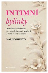kniha Intimní bylinky Herbářový průvodce pro sexuální zdraví, potěšení a hormonální harmonii, Grada 2024