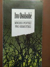 kniha Mnoho povyku pro sémiotiku ne zcela úspěšný pokus o encyklopedické heslo sémiotika divadla, Nakladatelství "G" hudba a divadlo 1992