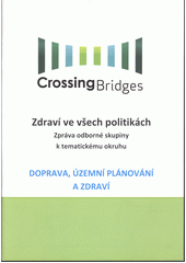 kniha Zdraví ve všech politikách zpráva odborné skupiny k tematickému okruhu doprava, územní plánování a zdraví, Státní zdravotní ústav 2012