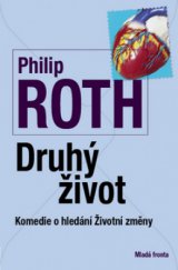 kniha Druhý život [komedie o hledání životní změny], Mladá fronta 2010