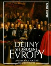 kniha Dějiny sjednocené Evropy od antických počátků do současnosti, Nakladatelství Lidové noviny 2004