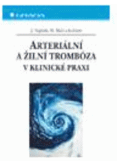 kniha Arteriální a žilní trombóza v klinické praxi, Grada 2004