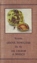 kniha Lidová pomologie VI - 100 chorob a škůdců, Nakladatelství zahradnické literatury (Josef Vaněk) 1939