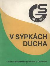 kniha V sýpkách ducha 125 let Slovanského gymnázia v Olomouci : 1867-1992, Slovanské gymnázium 1992