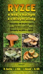 kniha Ryzce v lese, v kuchyni a s léčivými účinky Fotoatlas 60 druhů ryzců, Eminent 2015