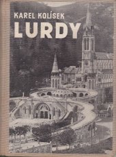 kniha Lurdy Stručné dějiny Lurdských událostí od roku 1858 -1946, s.n. 1946
