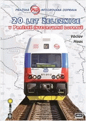 kniha 20 let železnice v Pražské integrované dopravě, SAXI 2012