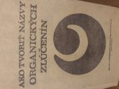 kniha Ako tvoriť názvy organických zlúčenin, Slovenské pedagogické nakladateľstvo 1985