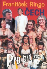 kniha Pra- Pra- Pra??? (literatura vymyšleného faktu), aneb, Příběhy lidí, kteří nikdy nežili!?!, Pilsen Press 1999