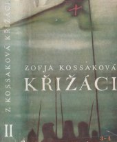 kniha Křižáci Sv. 2 - díl III. a IV. - Křižácká epopeje., Vyšehrad 1948