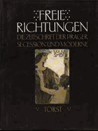 kniha Freie Richtungen die Zeitschrift der Prager Secession und Moderne, Torst 1993