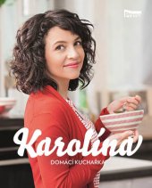 kniha Karolína - domácí kuchařka 1., NOW Productions 2014