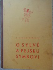 kniha O Sylvě a pejsku Symbovi Pohádky, Severografia 1949