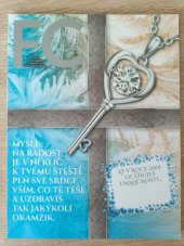kniha Mysli na radost. Je v ní klíč k tvému štěstí. Plň své srdce vším, co tě těší, a uzdravíš tak jakýkoli okamžik., First Class Publishing, a.s. 2017