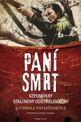 kniha Paní smrt Vzpomínky Stalinovy odstřelovačky, Mladá fronta 2019