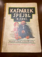 kniha Kašpárek, Spejbl a spol Veselé čtení, Vojtěch Šeba 1929