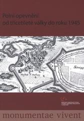 kniha Polní opevnění od třicetileté války do roku 1945 sborník Národního památkového ústavu, územního odborného pracoviště v Josefově, Národní památkový ústav, územní odborné pracoviště v Josefově 2010