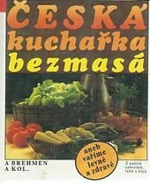 kniha Česká kuchařka bezmasá, aneb, Vaříme levně a zdravě, Český literární klub 1991