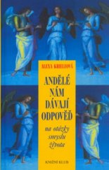 kniha Andělé nám dávají odpověď na otázky smyslu života, Knižní klub 2005