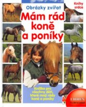 kniha Mám rád koně a poníky, Librex 2002