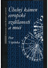kniha Úhelný kámen evropské vzdělanosti a moci souborné vydání Rozprav s geometrií, Práh 2011