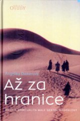 kniha Až za hranice život a spiritualita malé sestry Magdalény, Karmelitánské nakladatelství 2005