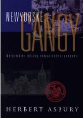 kniha Newyorské gangy neformální dějiny newyorského podsvětí, BB/art 2002
