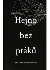 kniha Hejno bez ptáků. [román o západní civilizaci a její slepé skvrně], Toito 2012