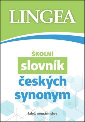 kniha Školní slovník českých synonym když nemám slov, Lingea 2023