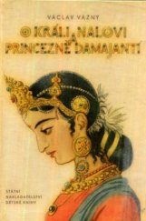 kniha O králi Nalovi a princezně Damajantí Stará pohádka indická, SNDK 1957