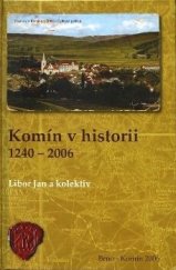 kniha Komín v historii 1240-2006, Městská část Brno-Komín 2006