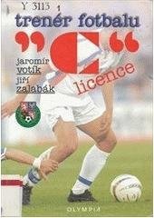 kniha Trenér fotbalu "C" licence (učební texty pro vzdělávání trenérů okresních fotbalových svazů), Olympia 2006