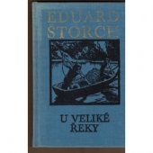 kniha U Veliké řeky Dobrodružství dávných lovců na Vltavě, SNDK 1962