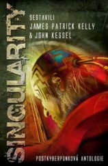 kniha Singularity [postkyberpunková antologie], Laser 2009