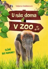 kniha U nás doma v zoo Slůně bez maminky, CPress 2017