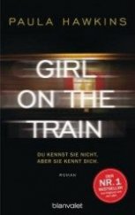 kniha Girl on the Train Du kennst sie nicht, aber sie kennt dich, Blanvalet 2015