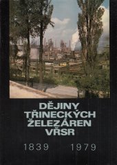 kniha Dějiny Třineckých železáren VŘSR 1839-1979, Práce 1979