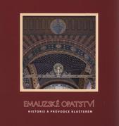 kniha Emauzské opatství historie a průvodce klášterem, Pro Emauzské opatství vydala Helena Osvaldová - Nakladatelství Oswald 2008