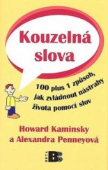 kniha Kouzelná slova 100 plus 1 způsob, jak zvládnout nástrahy života pomocí slov, Beta 2010