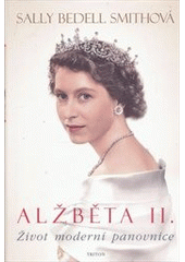kniha Alžběta II. život moderní panovnice, Triton 2012