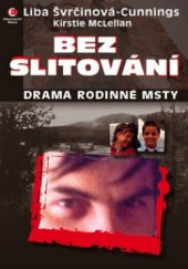 kniha Bez slitování drama rodinné msty, Epocha 2009