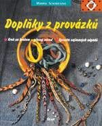 kniha Doplňky z provázků krok za krokem - přesný návod, Euromedia 2001