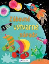 kniha Zábavné výtvarné nápady, Svojtka & Co. 2008